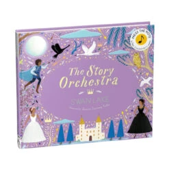 The Story Orchestra: Swan Lake Musical Book For Kids