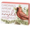 Cardinals Appear When Angels Are Near Box Sign