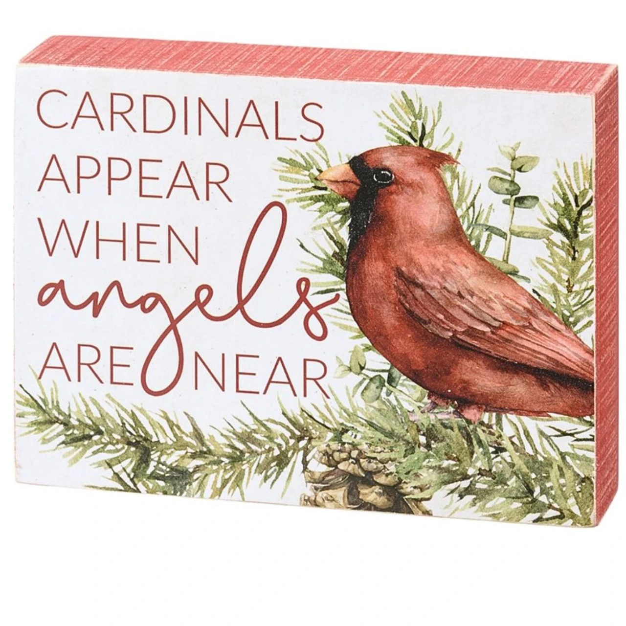 Cardinals Appear When Angels Are Near Box Sign
